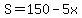 S=150-5x