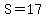 S=17