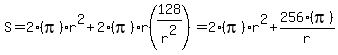 S=2%28pi%29r%5E2%2B2%28pi%29r%28128%2Fr%5E2%29=2%28pi%29r%5E2%2B256%28pi%29%2Fr