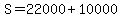 S=22000%2B10000