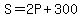 S=2P%2B300