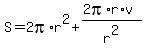 S=2pi%2Ar%5E2%2B%282pi%2Ar%2Av%29%2Fr%5E2