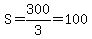 S=300%2F3=100