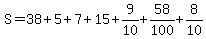 S=38%2B5%2B7%2B15%2B9%2F10%2B58%2F100%2B8%2F10