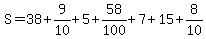 S=38%2B9%2F10%2B5%2B58%2F100%2B7%2B15%2B8%2F10