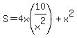 S=4x%2810%2Fx%5E2%29%2Bx%5E2