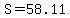 S=58.11