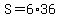 S=6%2A36