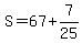 S=67%2B7%2F25