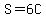 S=6C