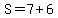 S=7%2B6