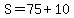 S=75%2B10