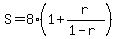 S=8%2A%281%2Br%2F%281-r%29%29