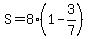 S=8%2A%281-3%2F7%29