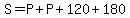 S=P%2BP%2B120%2B180