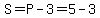 S=P-3=5-3