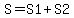 S=S1%2BS2