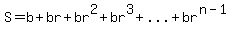 S=b%2Bbr%2Bbr%5E2%2Bbr%5E3%2B%22...%22%2Bbr%5E%28n-1%29