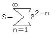 S=sum%282%5E%282-n%29%2Cn=1%2Cinfinity%29