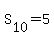 S%5B10%5D=5