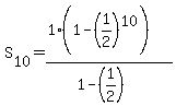 S%5B10%5D+=+%281%281-%281%2F2%29%5E10%29%29%2F%281-%281%2F2%29%29