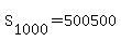 S%5B1000%5D+=+500500