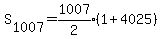 S%5B1007%5D+=+expr%281007%2F2%29%281%2B4025%29