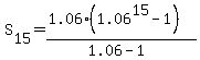 S%5B15%5D=%281.06%281.06%5E15-1%29%29%2F%281.06-1%29