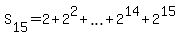 S%5B15%5D=2%2B2%5E2%2Bellipsis%2B2%5E14%2B2%5E15
