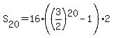 S%5B20%5D=16%28%283%2F2%29%5E20-1%29%2A2