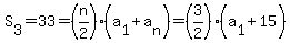 S%5B3%5D=++33+=+%28n%2F2%29%28a%5B1%5D+%2B+a%5Bn%5D%29+=+%283%2F2%29%28a%5B1%5D+%2B+15%29