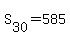 S%5B30%5D+=+585