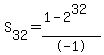 S%5B32%5D=%281-2%5E32%29%2F-1
