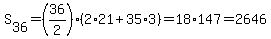 S%5B36%5D+=+%2836%2F2%29%282%2A21+%2B+35%2A3%29+=+18%2A147+=+2646