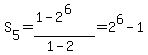 S%5B5%5D=%281-2%5E%286%29%29%2F%281-2%29=2%5E6-1