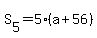 S%5B5%5D+=+5%28a+%2B+56%29