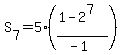 S%5B7%5D=+5%28%281-2%5E7%29%2F%28-1%29%29