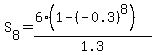 S%5B8%5D=%286%281-%28-0.3%29%5E8%29%29%2F1.3