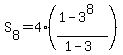 S%5B8%5D=4%28%281-3%5E8%29%2F%281-3%29%29