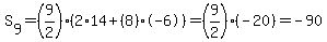 S%5B9%5D=%289%2F2%29%282%2A14%2B+%288%29%2A-6%29+=+%289%2F2%29%28-20%29+=+-90