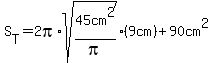 S%5BT%5D+=+2pi%2Asqrt%2845cm%5E2%2Fpi%29%289cm%29+%2B+90cm%5E2