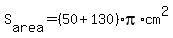 S%5Barea%5D++++++++++=%2850%2B130%29pi%2Acm%5E2