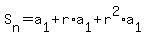 S%5Bn%5D=a%5B1%5D%2Br%2Aa%5B1%5D%2Br%5E2%2Aa%5B1%5D