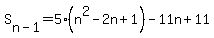 S%5Bn-1%5D=5%28n%5E2-2n%2B1%29-11n%2B11
