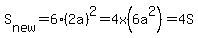 S%5Bnew%5D+=+6%282a%29%5E2+=+4x%286a%5E2%29+=+4S
