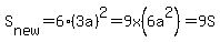 S%5Bnew%5D+=+6%283a%29%5E2+=+9x%286a%5E2%29+=+9S