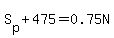 S%5Bp%5D+%2B+475+=+0.75N