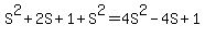 S%5E2%2B2S%2B1%2BS%5E2=4S%5E2-4S%2B1