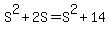 S%5E2%2B2S=S%5E2%2B14