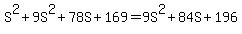 S%5E2%2B9S%5E2%2B78S%2B169=9S%5E2%2B84S%2B196